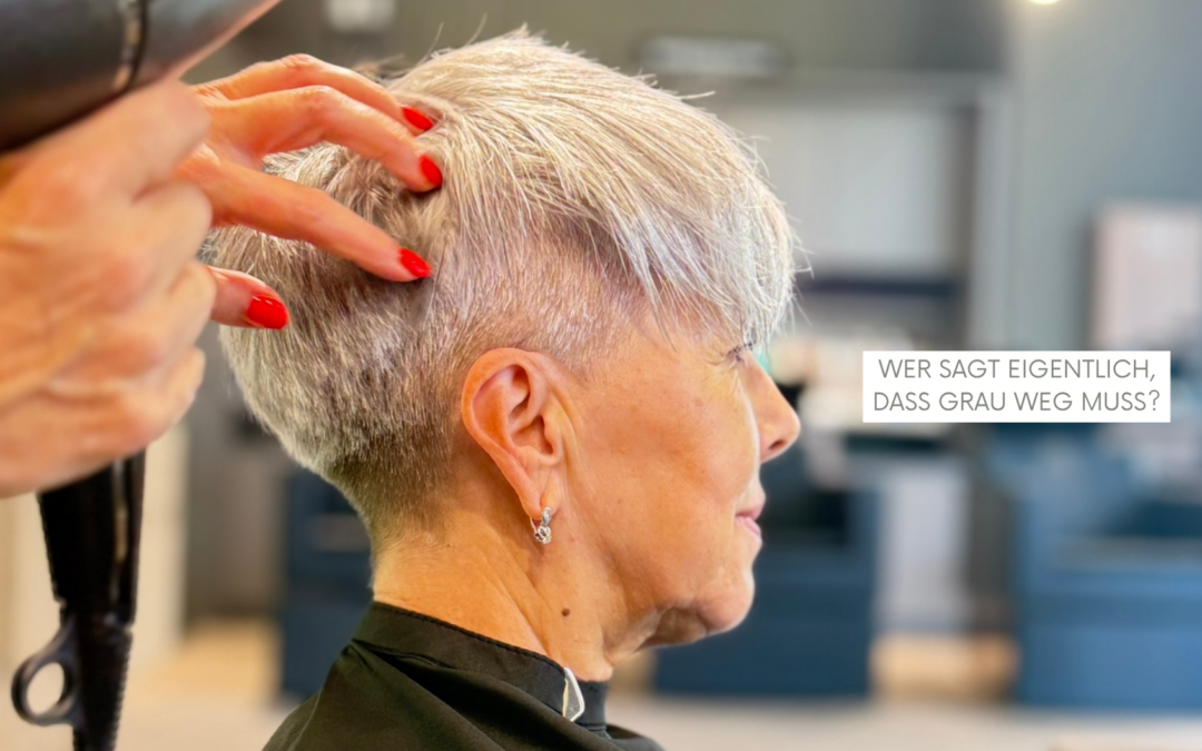 GRAUE HAARE? LASSEN WIR EINFACH DA, WO SIE SIND.